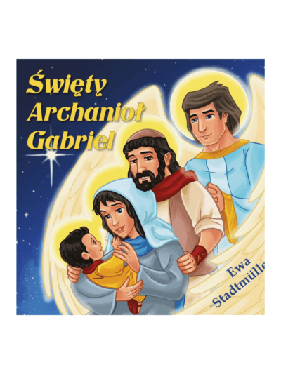 Święty Archanioł Gabriel - Ewa Stadtmüller