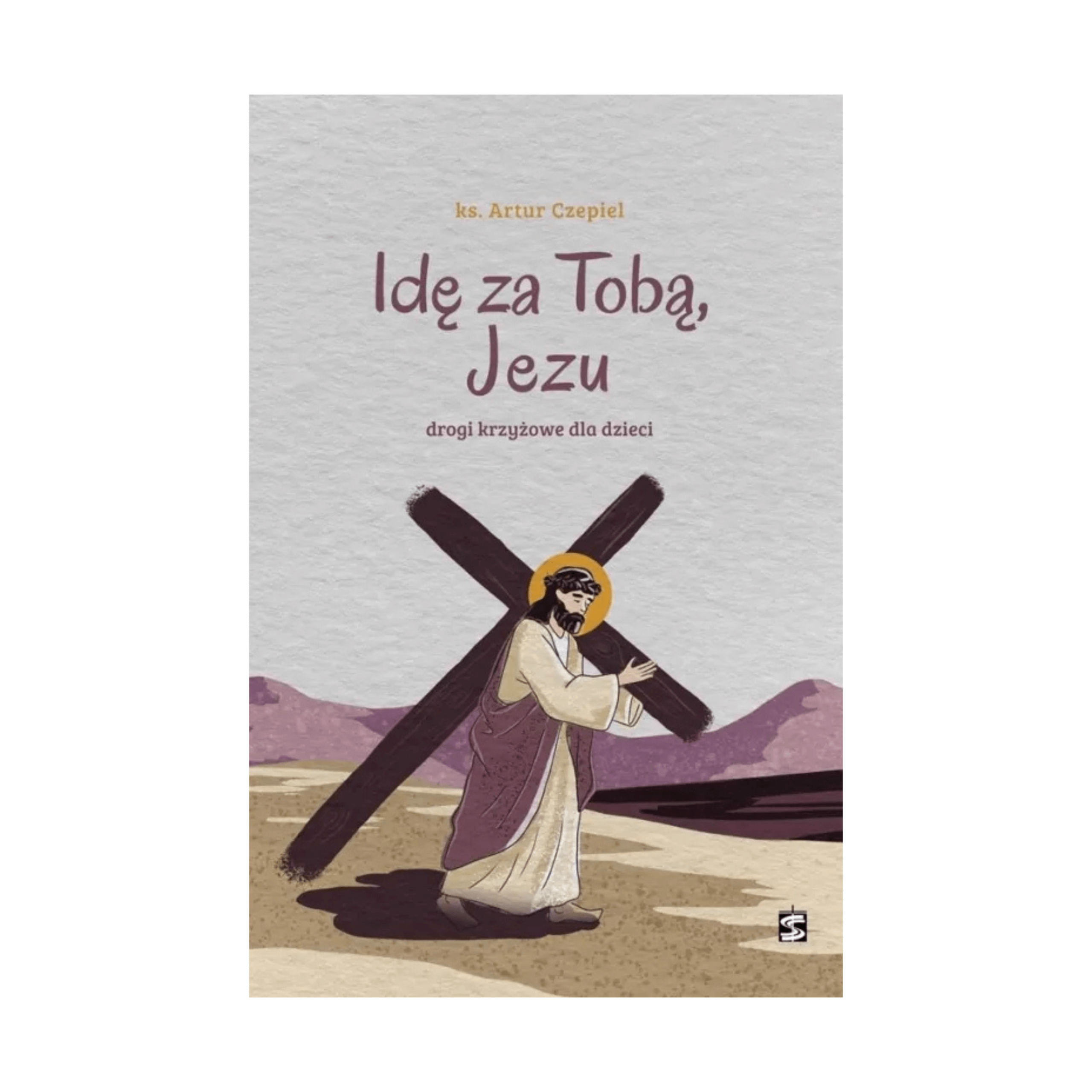 Idę za Tobą, Jezu. Drogi krzyżowe dla dzieci