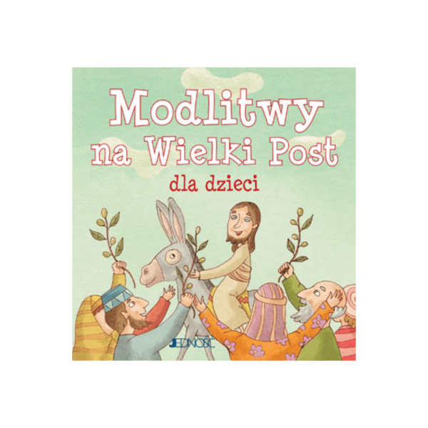 Modlitwy na Wielki Post dla dzieci. Ja też się modlę