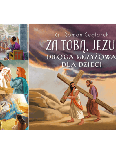 Za Tobą, Jezu! Droga krzyżowa dla dzieci - Ks. Roman Ceglarek