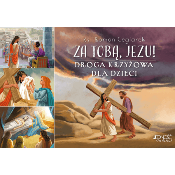 Za Tobą, Jezu! Droga krzyżowa dla dzieci - Ks. Roman Ceglarek