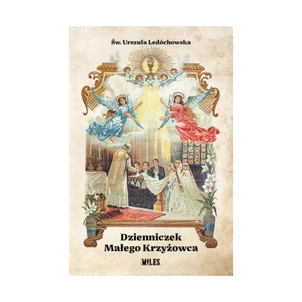 Dzienniczek Małego Krzyżowca - św. Urszula Ledóchowska